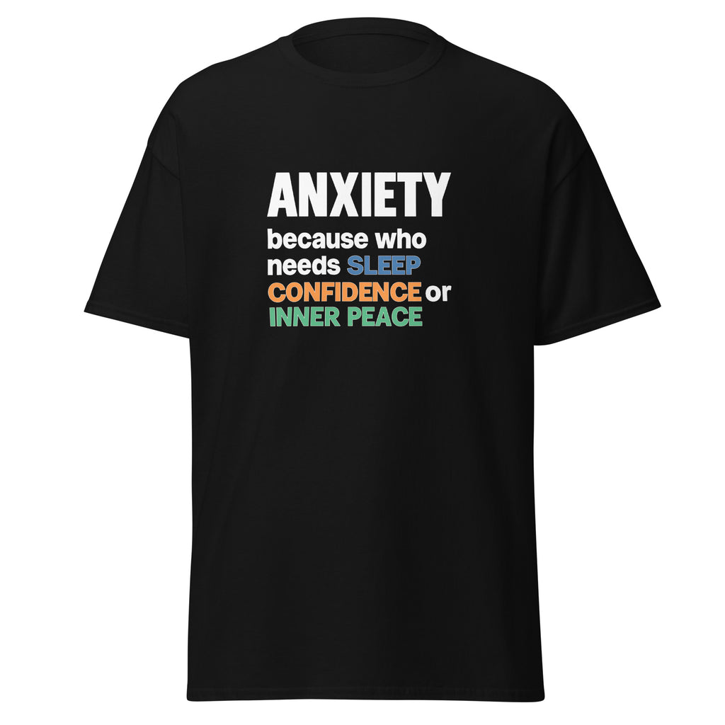 Black t-shirt with funny colorful “Anxiety: no sleep or peace” design.