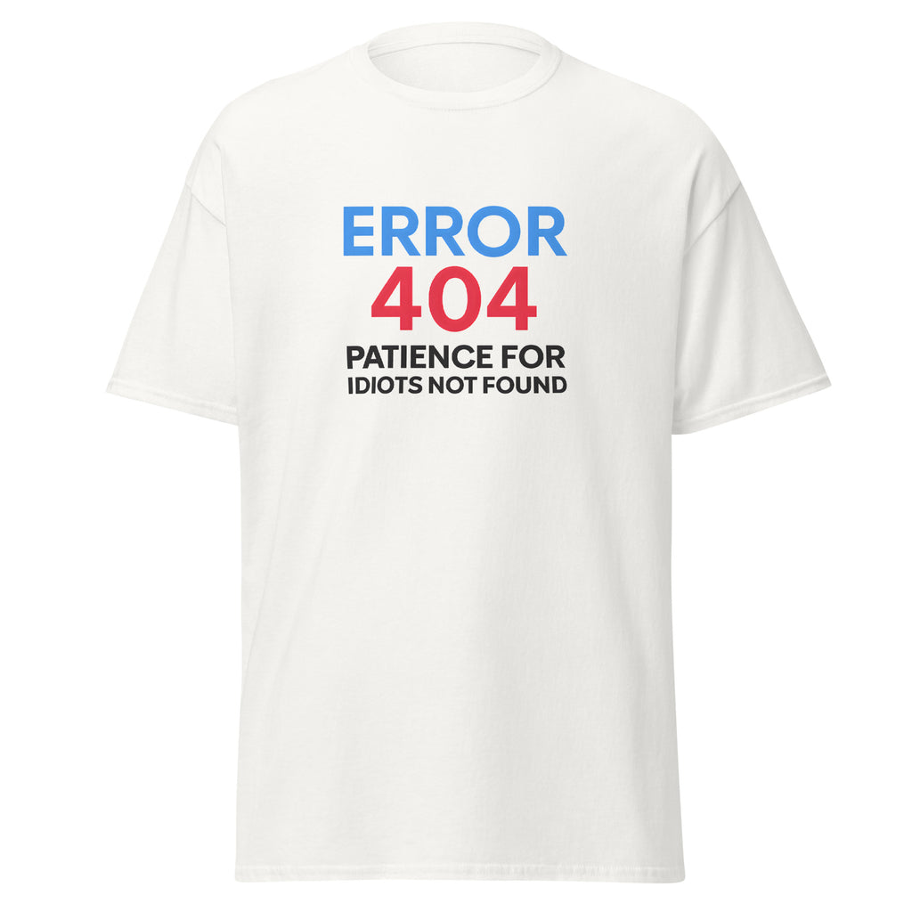Funny error 404 shirt, novelty programmer tee with patience not found message.